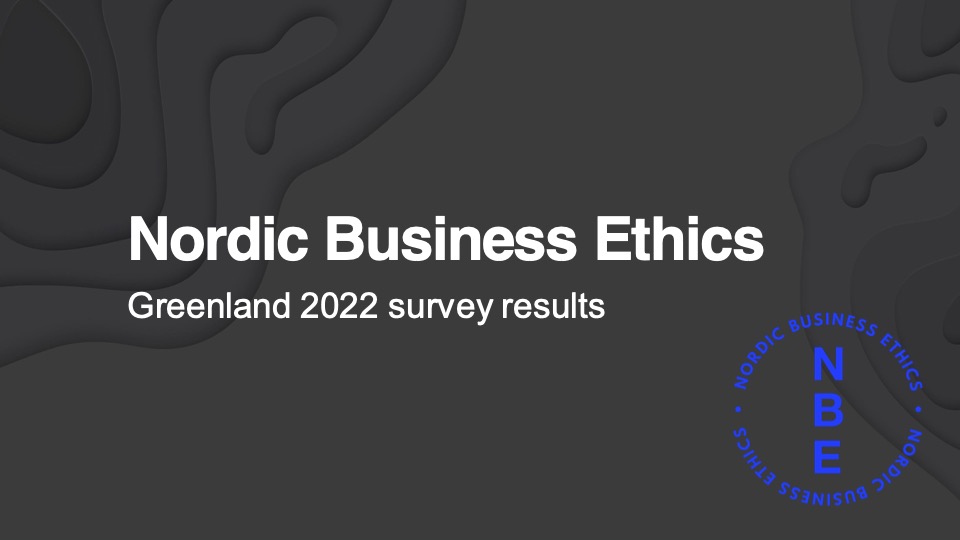 Nordic Business Ethics - Greenland 2022 survey results